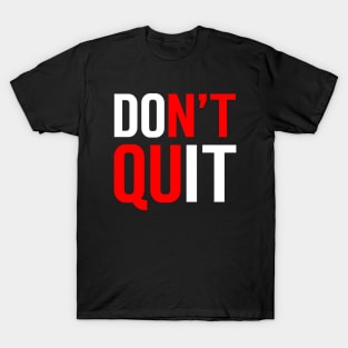 Don't Quit, Do it....Motivational quotes Design T-Shirt